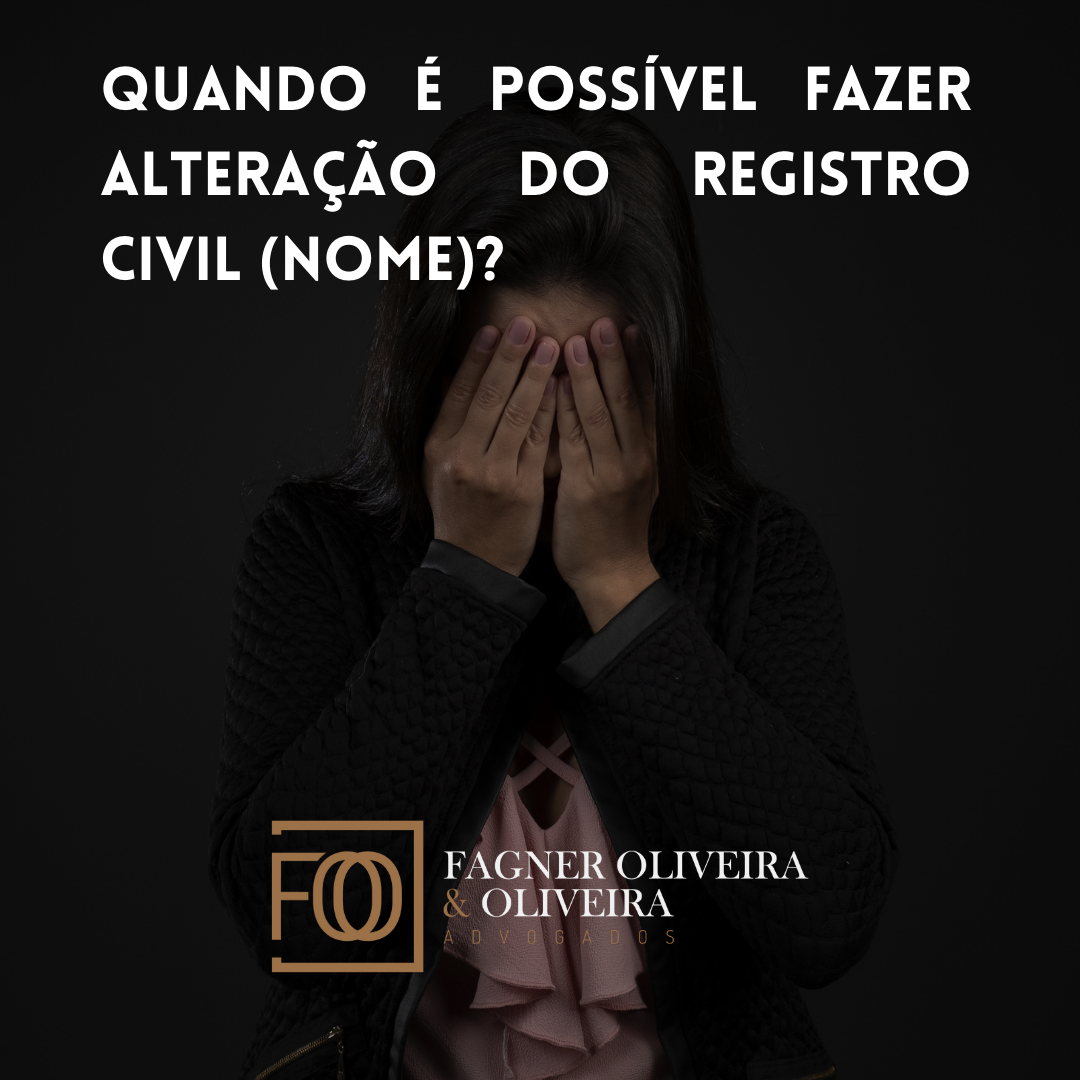 Quando é possível fazer alteração do registro civil?