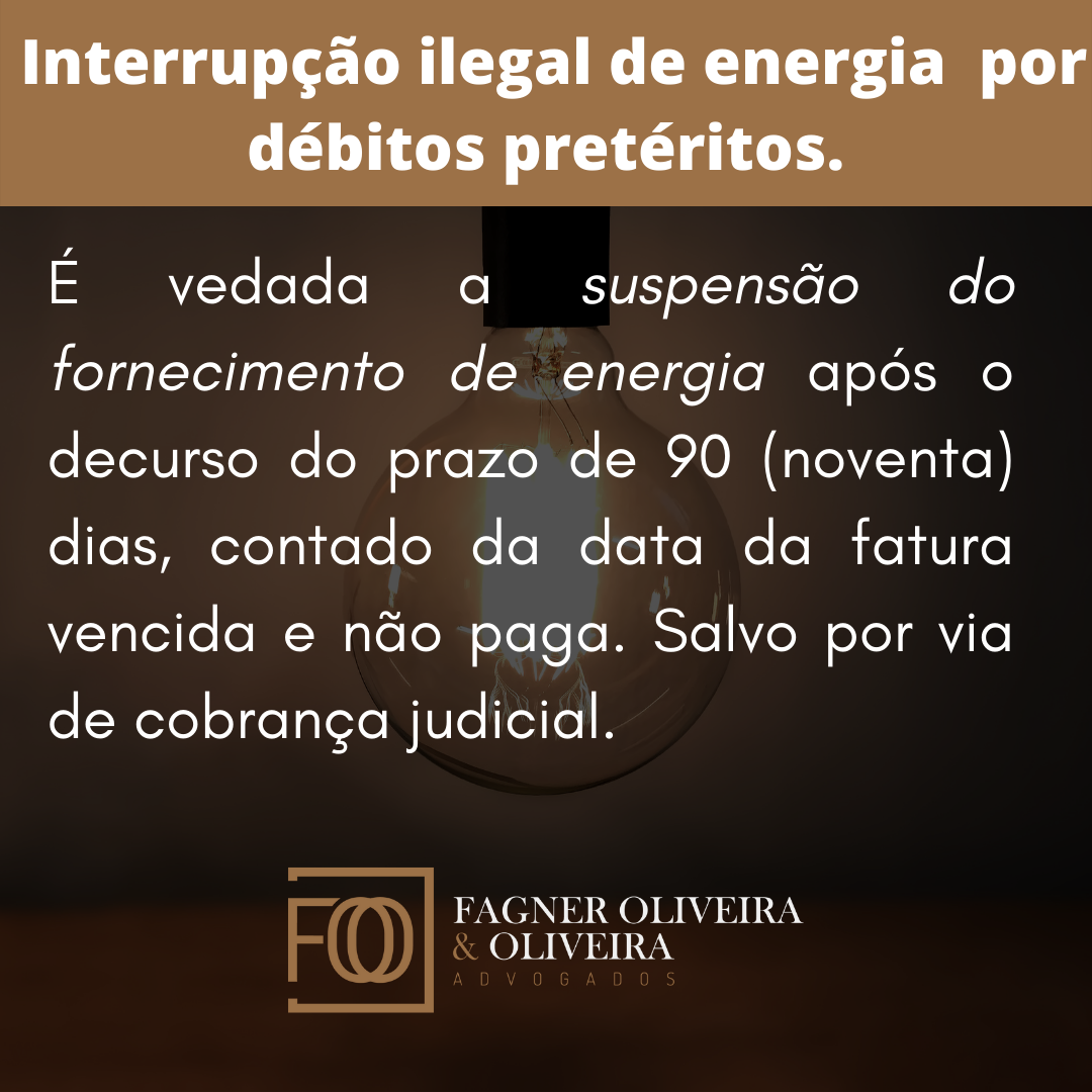 Ilegalidade do corte no fornecimento de energia elétrica por débitos pretéritos